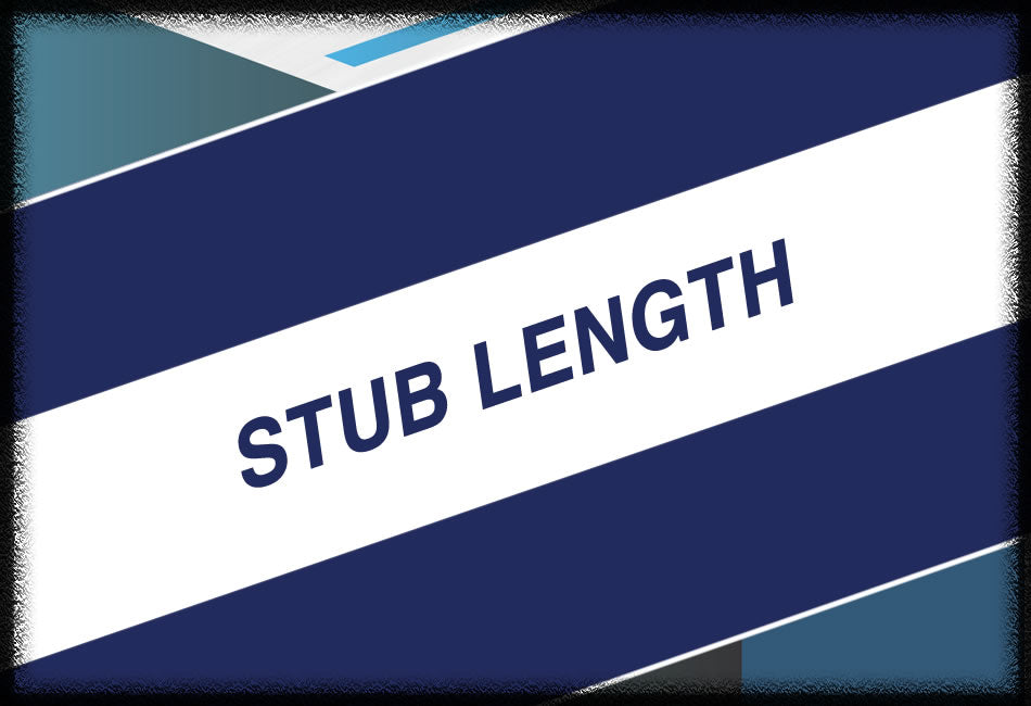 Stub Length